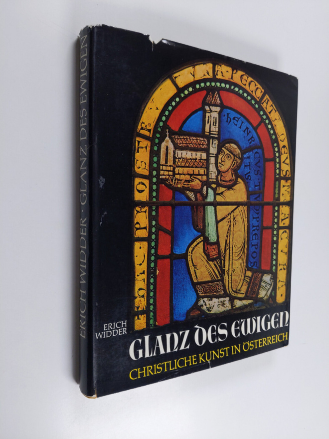 Erich Widder : Glanz des Ewigen - christliche Kunst in Ös...