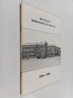 Yrjö Niemelä : Kittilän kirkonkylän koulun historiikki