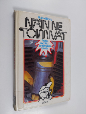 Roland Berry : Näin ne toimivat : polttomoottori ja 45 mu...