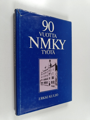Erkki Kuujo : 90 vuotta NMKY-työtä : Helsingin nuorten mi...