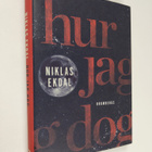 Niklas Ekdal : Hur jag dog : och fick klart för mig hur a... - pikkukuva 1