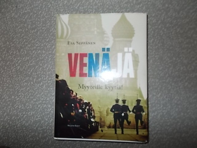 Esa Seppänen: Venäjä - myyteille kyytiä!