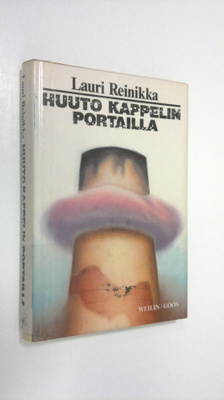 Lauri Reinikka : Huuto kappelin portailla : novelleja