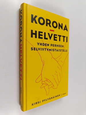 Kirsi Pylvänäinen : Koronahelvetti : yhden perheen selviy...