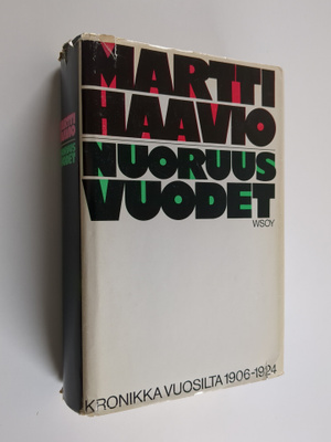 Martti Haavio : Nuoruusvuodet : kronikka vuosilta 1906-1924