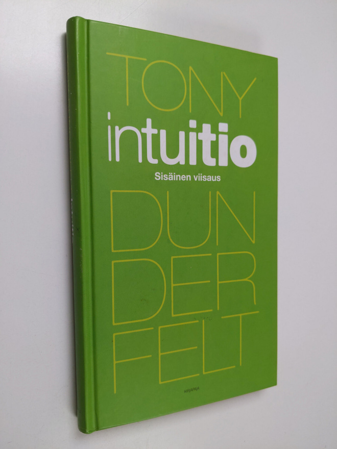 Tony Dunderfelt : Intuitio : sisäinen viisaus