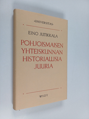 Eino Jutikkala : Pohjoismaisen yhteiskunnan historiallisi...