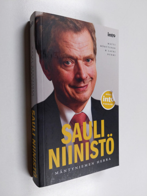 Matti Mörttinen : Sauli Niinistö : Mäntyniemen herra