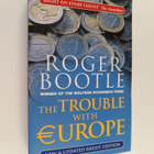 Roger Bootle : The Trouble with Europe - Why the EU isn't... - pikkukuva 1