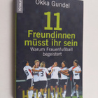 Okka Gundel : 11 Freundinnen musst ihr sein - warum Fraue... - pikkukuva 1