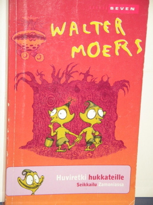 Walter Moers : Huviretki hukkateille Seikkailu Zamoniassa