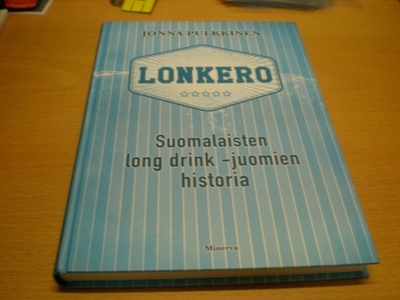 Jonna Pulkkinen: Lonkero - Suomalaisten long drink -juomien