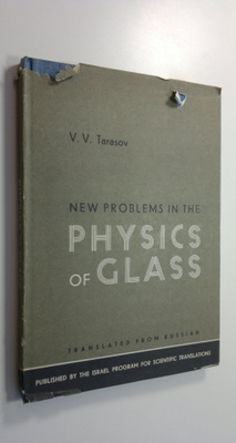 V. V. Tarasov : New Problems in the Physics of Glass