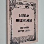 Raija Kouri : Loimaan osuuspankki - 100 vuotta savista sa... - pikkukuva 1