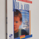 MBD ja ADHD : diagnosointi, kuntoutus ja sopeutuminen - pikkukuva 1