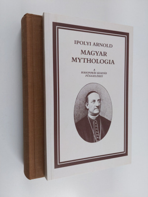 Arnold Ipolyi : Magyar mythologia (Kotelossa)