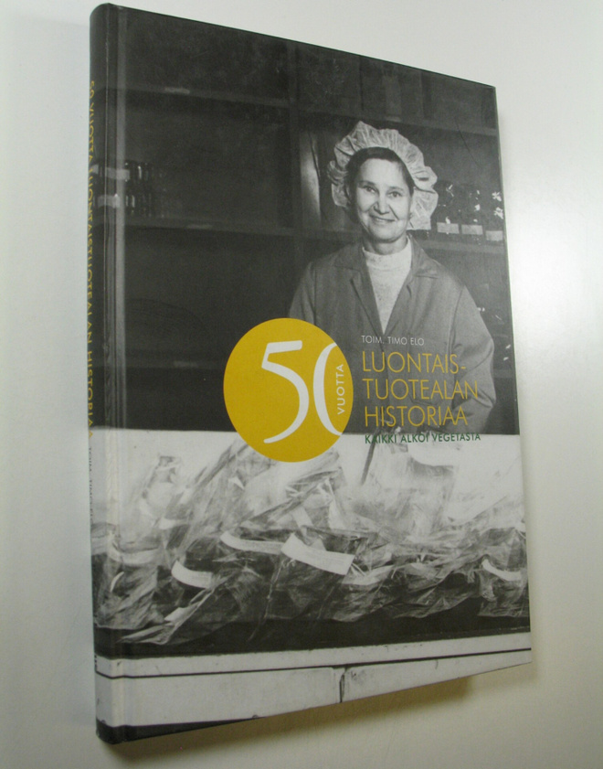 Timo (toim) Elo : 50 vuotta luontaistuotealan historiaa :...