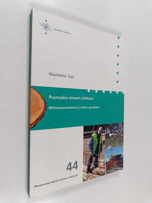 Marketta Sipi : Puuraaka-aineen mittaus : mittausmenetelm...