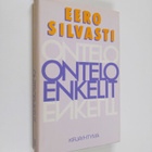 Eero Silvasti : Onteloenkelit : tieto, valta, kulttuurike... - pikkukuva 1