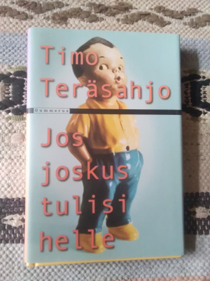 Timo Teräsahjo: Jos joskus tulisi helle