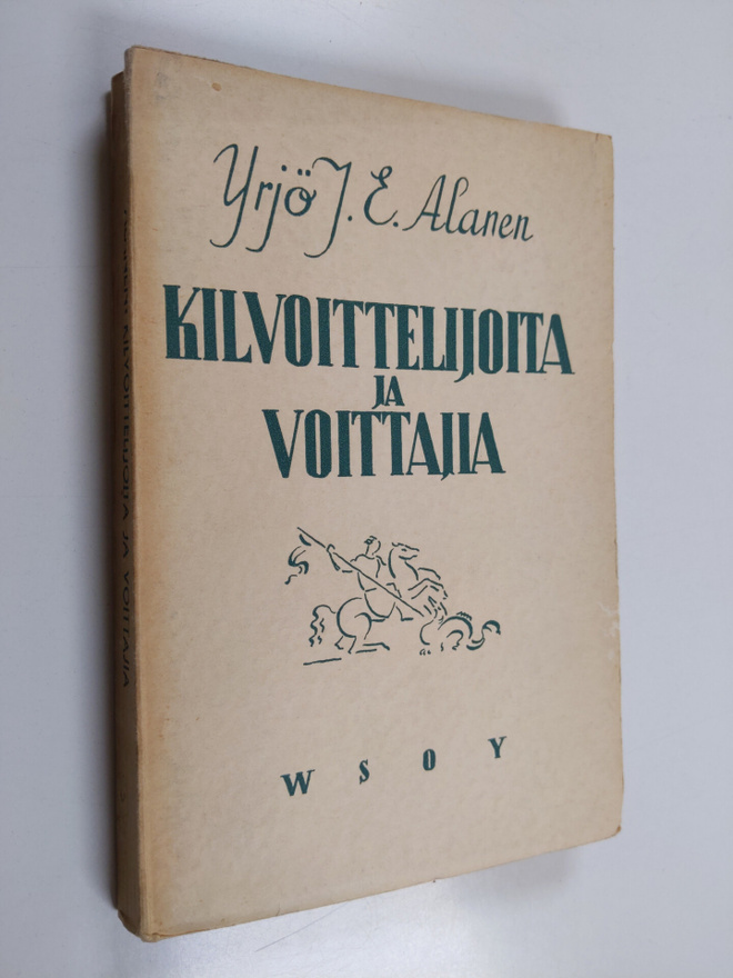 Yrjö J. E. Alanen : Kilvoittelijoita ja voittajia