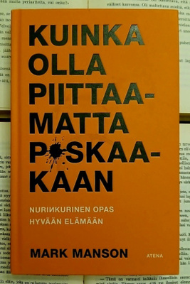 Mark Manson - Kuinka olla piittaamatta p*skaakaan (sid.)