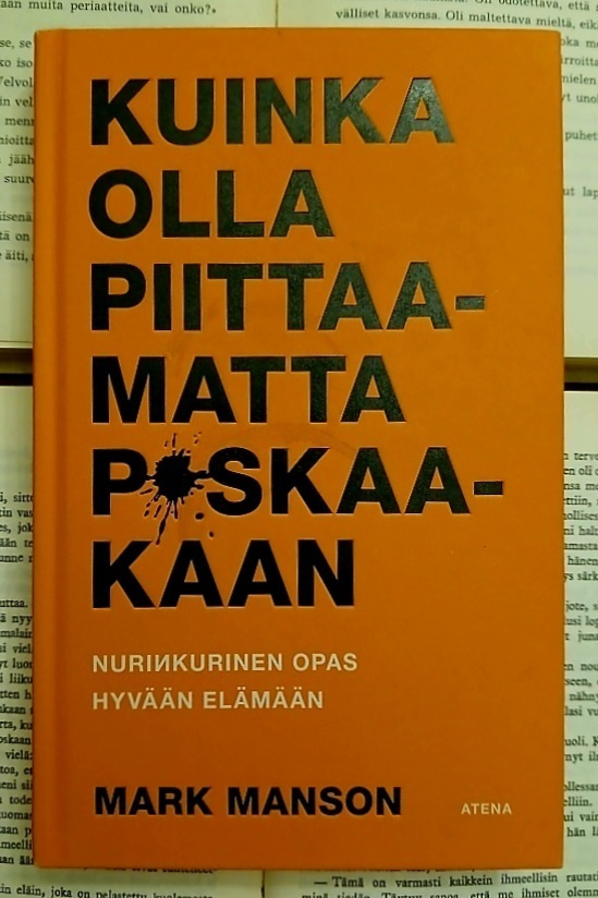 Mark Manson - Kuinka olla piittaamatta p*skaakaan (sid.)