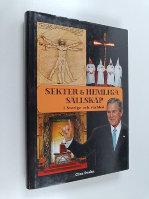 Clas Svahn : Sekter och hemliga sällskap i Sverige och vä...