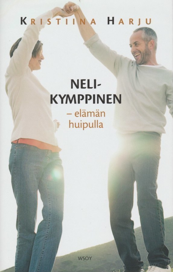 Kristiina Harju: Nelikymppinen - elämän huipulla