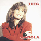 CAROLA (Häggvist): Hits (CD), 2000, kaikki parhaat - pikkukuva 1