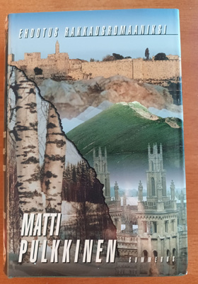 Matti Pulkkinen:Ehdotus rakkausromaaniksi, Gummerus 1992,1.p
