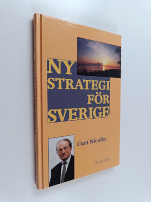 Curt Nicolin : Ny strategi för Sverige