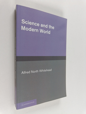 A. N. Whitehead : Science and the Modern World
