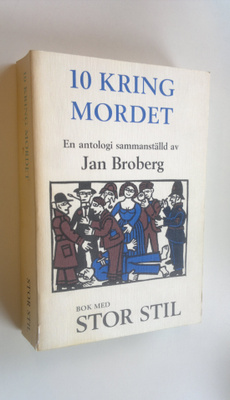 Jan Broberg : 10 Kring Mordet : En antologi