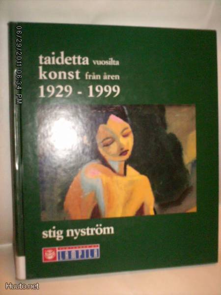 Stig Nyström : TAIDETTA vuosilta 1929-1999 (Sis.pk:t)