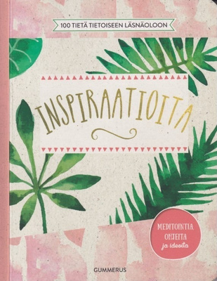 Inspiraatioita - 100 tietä tietoiseen läsnäoloon