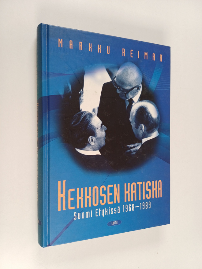 Markku Reimaa : Kekkosen katiska : Suomi Etykissä 1968-1989