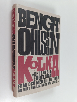 Bengt Ohlsson : Kolka : roman