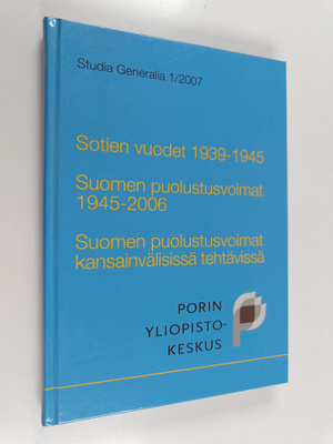 Sotien vuodet 1939-1945 : Suomen puolustusvoimat 1945-200...