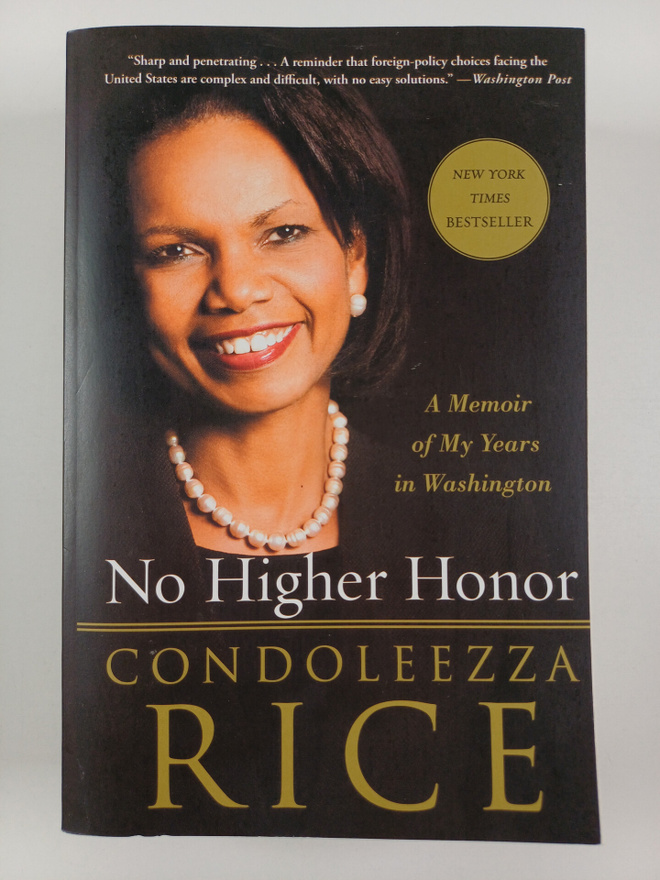 Condoleezza Rice : No Higher Honor - A Memoir of My Years...