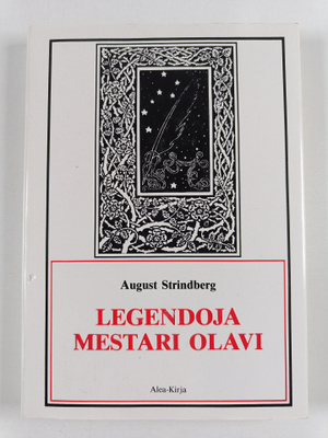 August Strindberg : Legendoja ; Mestari Olavi : viisinäyt...