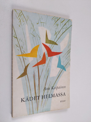 Anu Kaipainen : Kädet helmassa : runoja