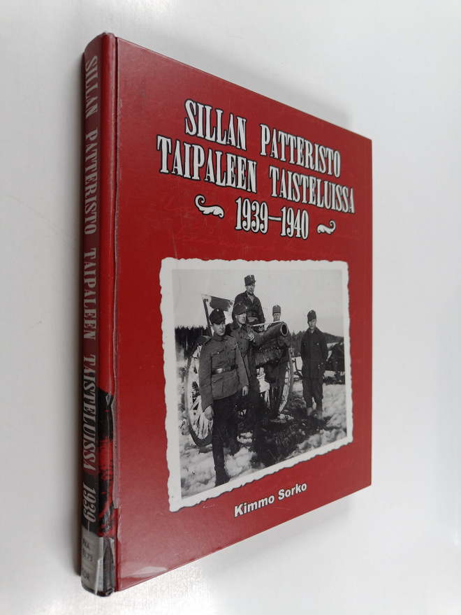 Kimmo Sorko : Sillan patteristo Taipaleen taisteluissa 19...