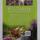 Puutarha kukoistamaan : yli 1000 helppoa ja tehokasta tap... - pikkukuva 2
