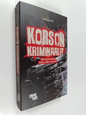 Ansu Kivekäs : Korson kriminaalit : Rikostarinoita 196019...