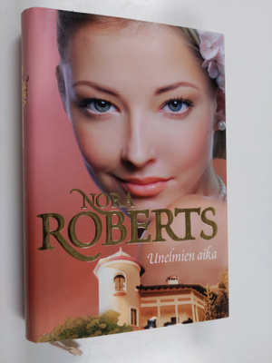 Nora Roberts : Unelmien aika