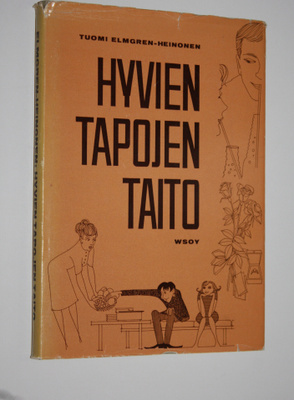 Tuomi Elmgren-Heinonen : Hyvien tapojen taito : vihjeitä ...