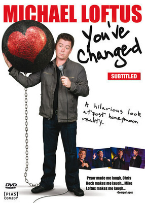 MICHAEL LOFTUS YOU´VE CHANGED (25 977) DVD,stand-up, SF-teks