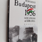 Bob Dent : Budapest 1956 : Locations of Drama - pikkukuva 1