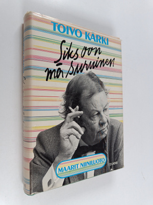 Maarit Niiniluoto : Toivo Kärki : Siks oon mä suruinen